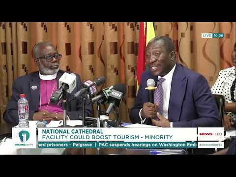 Afenyo-Markin: National Cathedral Could Boost Tourism and Unite Ghana