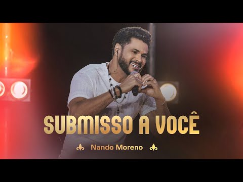 Nando Moreno - Submisso a Você - DVD Nando Moreno as Antigas