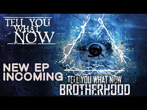 TELL YOU WHAT NOW - DESTINATION [Brotherhood pt. I] / EP Pre-Order