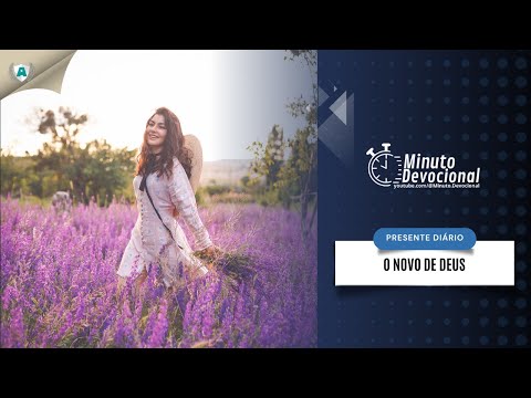 Presente Diário | O novo de Deus | 28/02/2023