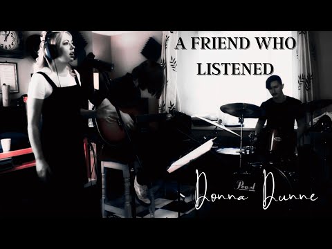 Donna Dunne - A Friend Who Listened