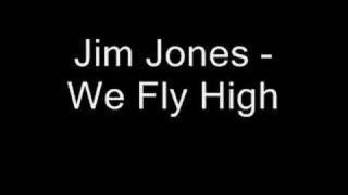 Jim Jones - We fly high [Lyrics in desc]