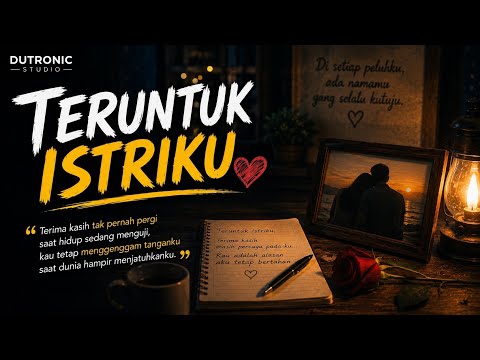Teruntuk Istriku – Lagu Paling Menyentuh Tentang Cinta dan Perjuangan Suami untuk Istri