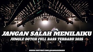 Download lagu DJ JANGAN SALAH MENILAIKU JUNGLE DUTCH FULL BASS TERBARU 2025 ( RAMA REBORN)  mp3