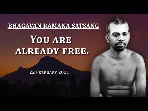 188. Bhagavan Ramana Satsang - You are already free.