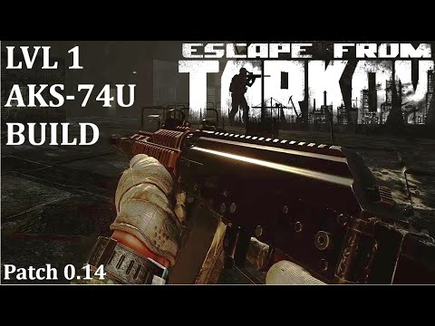 Escape From Tarkov Lvl 1 AKS-74U Build Guide (patch 0.14)