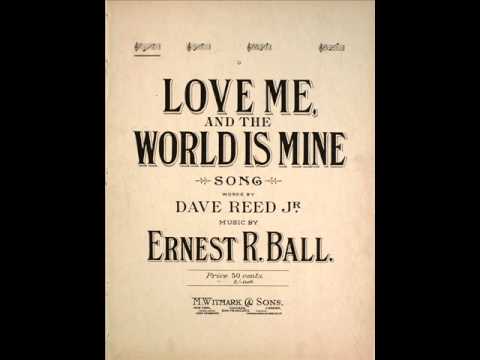 Albert Campbell - Love Me And The World Is Mine 1906