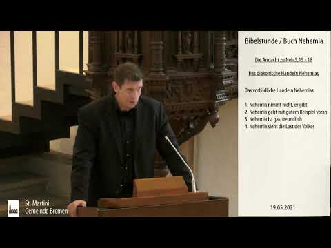 Bibelstunde am 19.05.2021 - Buch Nehemia 3. Stunde "Diakonisches Handeln"