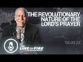 The Revolutionary Nature of the Lord's Prayer