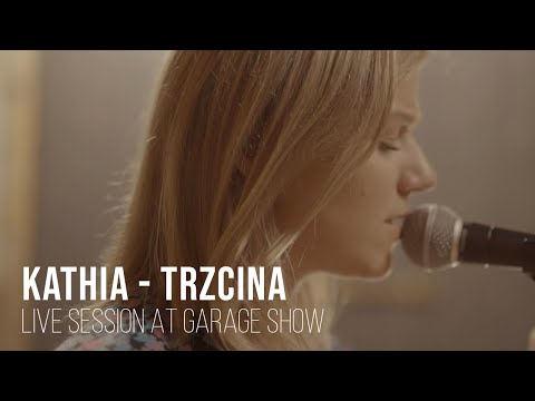 Kathia - Trzcina - live session - Garage Show