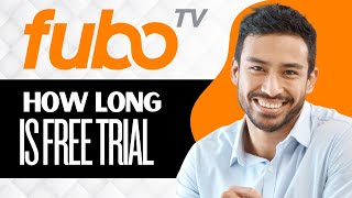 How Long is Fubo TV Free Trial (Full Guide)