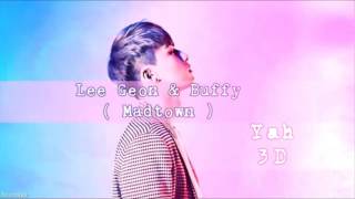 MADTOWN 매드타운 ( Lee Geon & Buffy ) - Yah! Yah할래!  [ 3D USE HEADPHONES ]