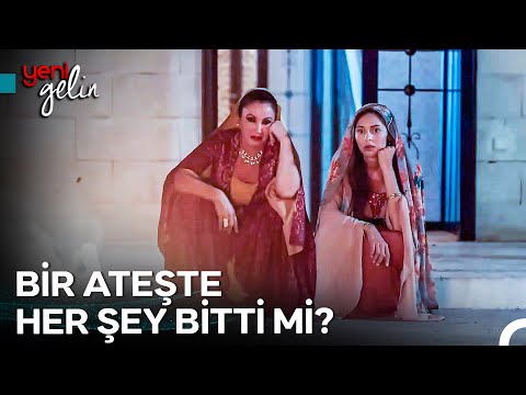 Konakta Tüm Anılar Yakıldı - Yeni Gelin
