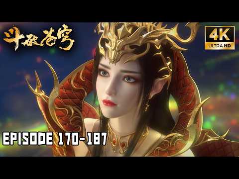 💥BTTH【斗破苍穹】Episode170-187 未删减版！魂殿囚父，美杜莎危！萧炎如何绝境反击成帝！