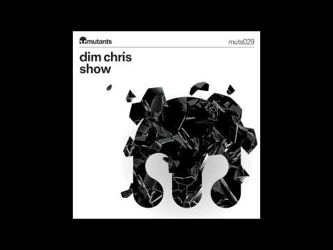 Dim Chris - Show