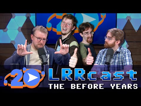 The Before Years || 20th Anniversary LRRcast Ep1