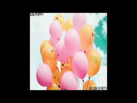 Sad Puppy - You Look So Pretty