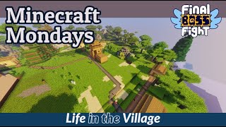 Life in the Village – Minecraft Monday – Final Boss Fight Live