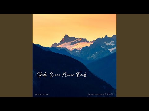 Cover image for YouTube video God's Love Never Ends