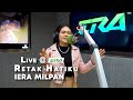 LIVE @ERA : Retak Hatiku - Iera Milpan