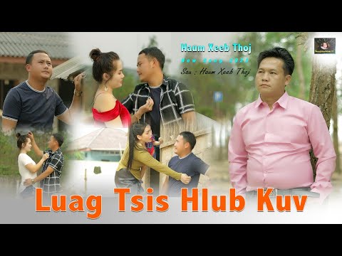 Luag tsis hlub kuv/ Haum xeeb thoj/ nkauj tawm tshiab 2023