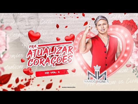 NANDO NUNES 2023 - CD ARROCHA PRA ATUALIZAR OS CORAÇÕES VOL 01