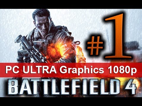 Battlefield 4 Walkthrough Part 1 [1080 HD ULTRA Graphics PC] First 60 Minutes! - No Commentary
