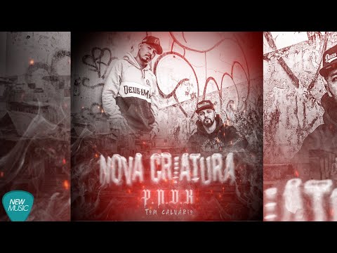 PNDK feat. TOM CALVÁRIO - NOVA CRIATURA (Prod. by Dj Samu)