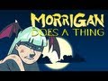 Morrigan Does A Thing