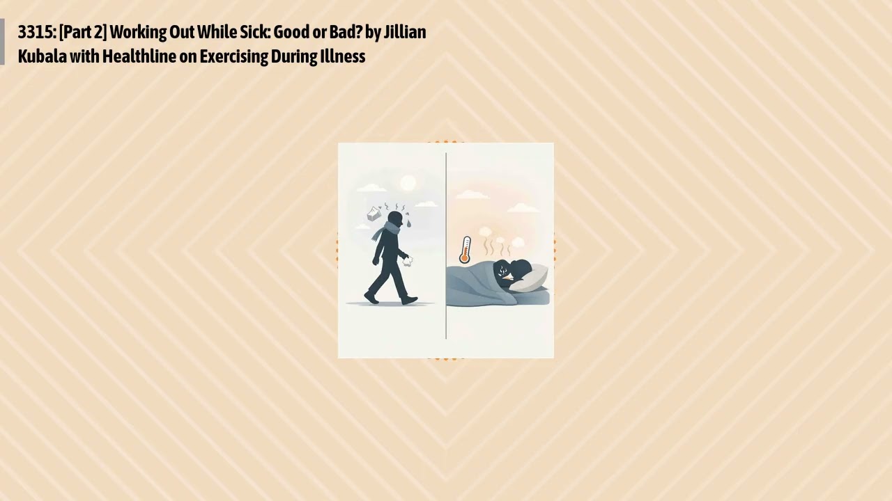 3315: [Part 2] Working Out While Sick: Good or Bad? by Jillian Kubala with Healthline on...