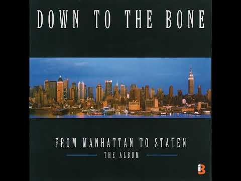 Down To The Bone - From Manhattan To Staten [full album] [HQ]