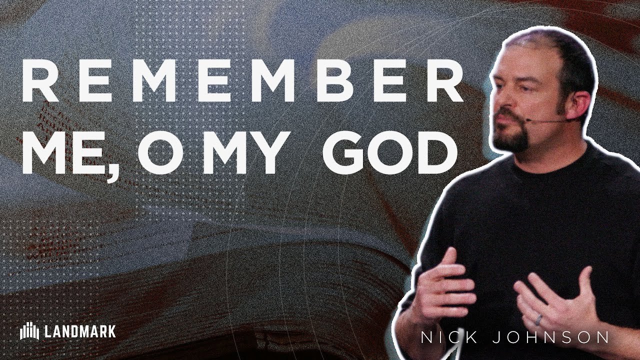 Remember Me, O My God | Nick Johnson