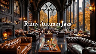 Rainy Autumn Coffee Shop Ambience 🌧️ Smooth Jazz Music & Cozy Fireplace Sounds for Work & Relaxation