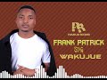 FRANK PATRICK WAKUJUE OFFICIAL AUDIO