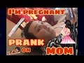 I'm pregnant PRANK on Mom