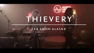 Far From Alaska (AudioArena Originals) -  Thievery