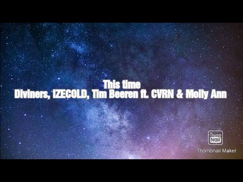 Diviners, IZECOLD, Tim Beeren ft. CVRN & Molly Ann - This Time (lyrics)