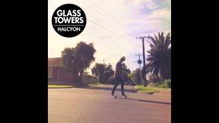 Glass Towers - Halcyon [Official Audio]