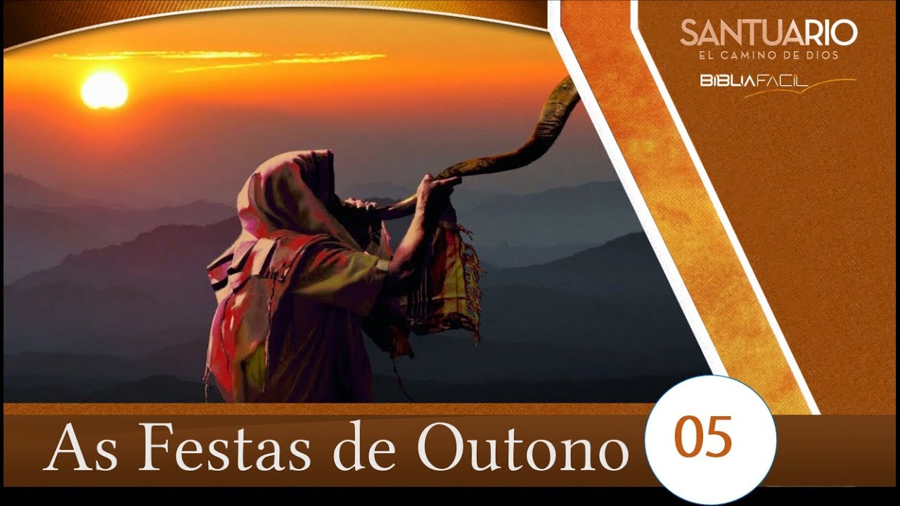 BÍBLIA FÁCIL | O SANTUÁRIO | TEMA 05 - AS FESTAS DO OUTONO
