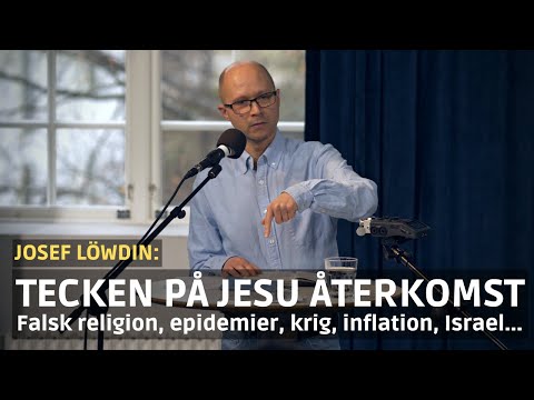 Tecken på Jesu återkomst | Josef Löwdin