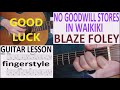 NO GOODWILL STORES IN WAIKIKI - BLAZE FOLEY fingerstyle GUITAR LESSON - frans kuijpers NO GOODWILL STORES IN WAIKIKI - BLAZE FOLEY fingerstyle GUITAR LESSON