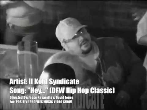 Artist: II Kold Syndicate _ Song: "Hey" (D/FW Hip Hop Classic Video)