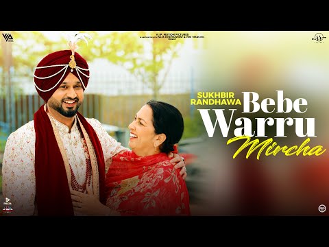 Bebe Warru Mircha (Official Video) Sukhbir Randhawa | Roshan Prince | Saira| Punjabi Song 2023