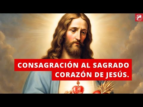 Documental: Consagración al Sagrado Corazón de Jesús