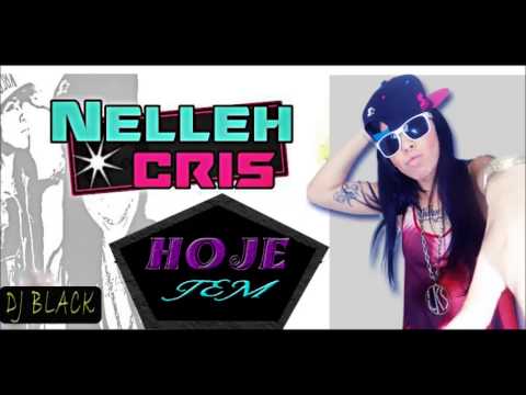 Nelleh Cris - Hoje Tem
