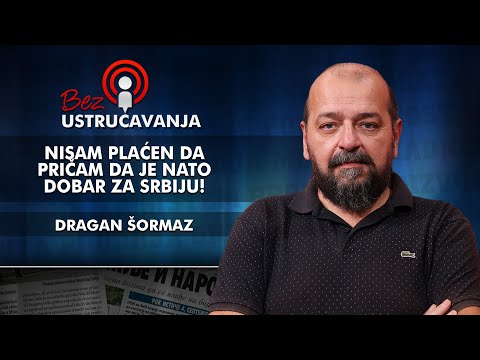 Dragan Šormaz - Nisam plaćen da pričam da je Nato dobar za Srbiju!