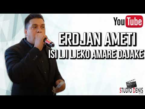 ERDJAN AMETI - ISI LI LJEKO AMARE DAJAKE // STUDIO DENIS // ♫ █▬█ █ ▀█▀♫ UHD
