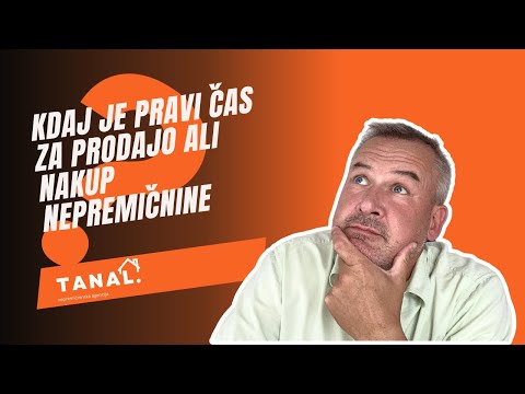 Kdaj je pravi čas za prodajo/nakup nepremičnine?