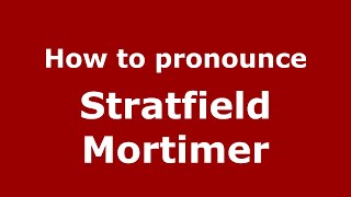 How to pronounce Stratfield Mortimer