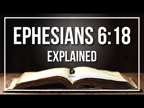 EPHESIANS 6:18 Explained | EPHESIANS 6:18 Meaning According to the Bible [KJV]